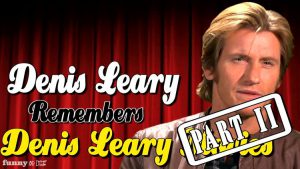 Denis Leary Remembers Denis Leary Movies Part II