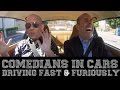 Comedians in Cars Driving Fast & Furiously