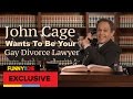 John Cage: Gay Divorce Lawyer