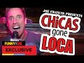 Joe Francis Presents: Chicas Gone Loca
