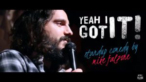 Yeah I Got It!: Mike Falzone Stand Up Comedy
