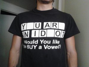 Idiot Man’s T-shirt Doesn’t Understand How Wheel of Fortune Works