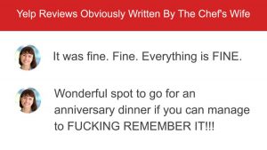 Yelp Reviews Obviously Written By The Chef’s Wife