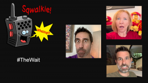 #TheWait – Sqwalkie Episode 10