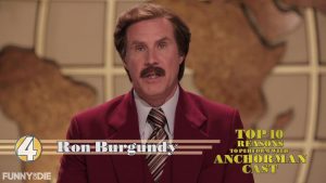 Ron Burgundy’s Top Ten Reasons to Meet Him