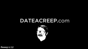 DateACreep.com