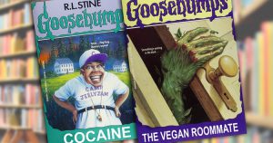 What These 10 ‘Goosebumps’ Books Should Have Been Called Vol. 2